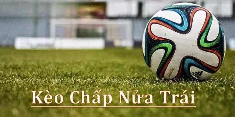 Kèo chấp nửa trái