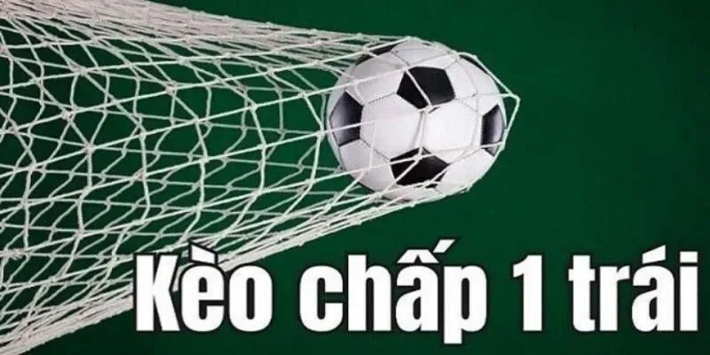 Kèo chấp một trái