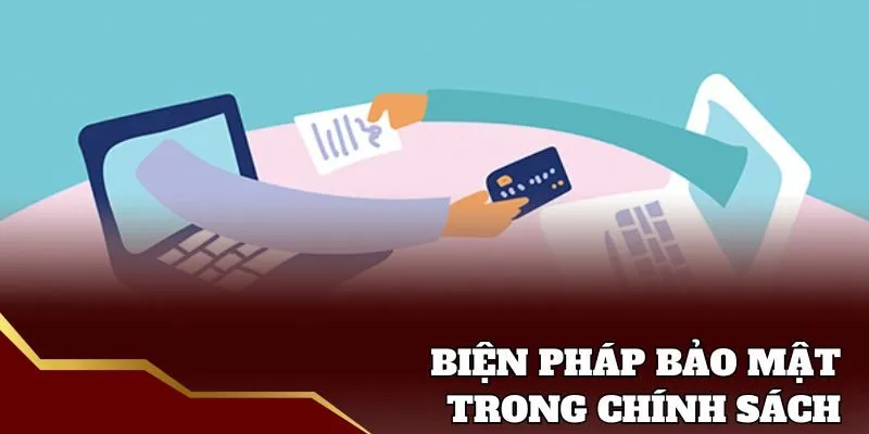 Biện pháp bảo mật của chính sách nạp rút tiền