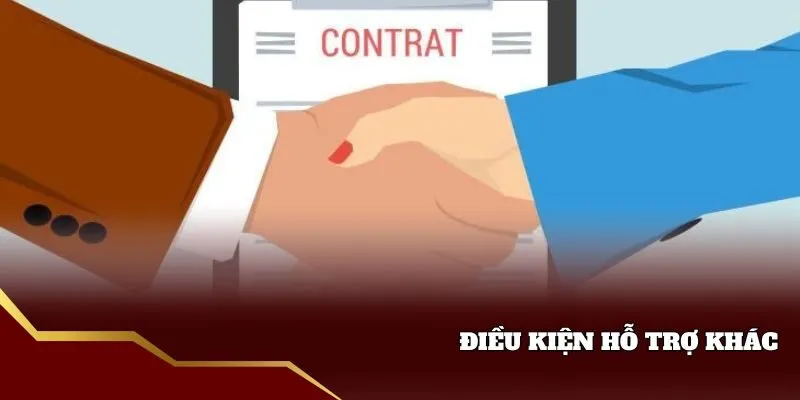 Các điều kiện hỗ trợ khác