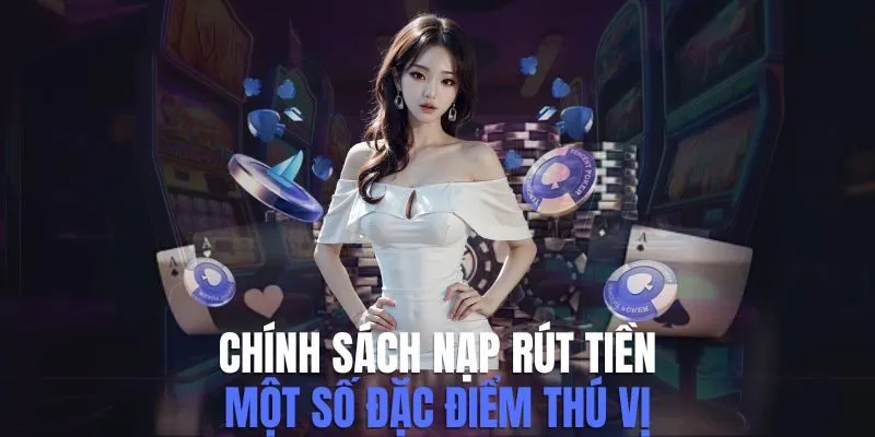 Chính sách nạp rút tiền