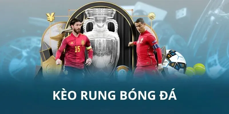 Chơi Kèo Rung Hiệu Quả