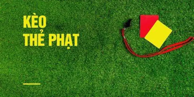 Khái niệm tổng quát về kèo thẻ phạt