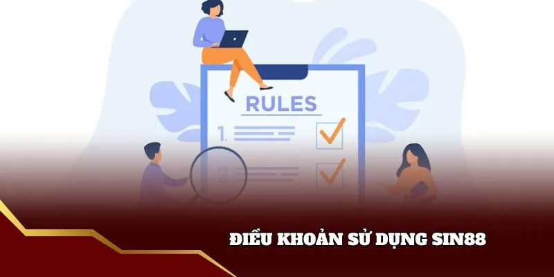 Giải thích điều khoản sử dụng Sin88
