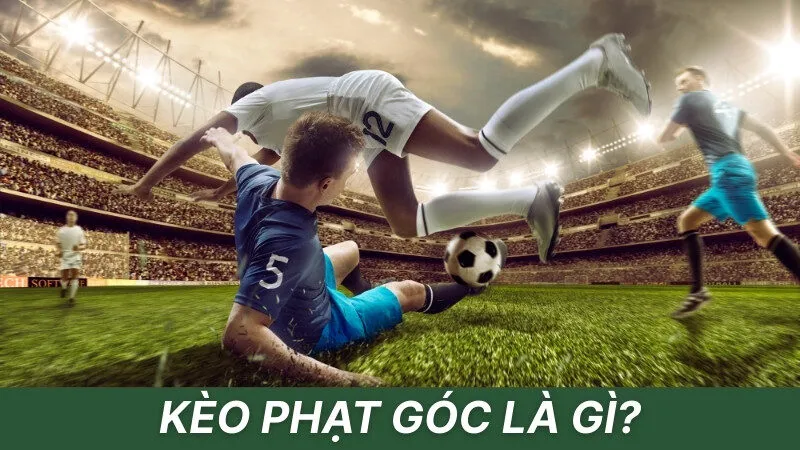 Kèo phạt góc là gì?