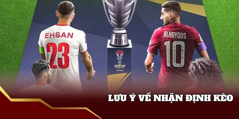 Lưu ý thực hiện nhận định kèo