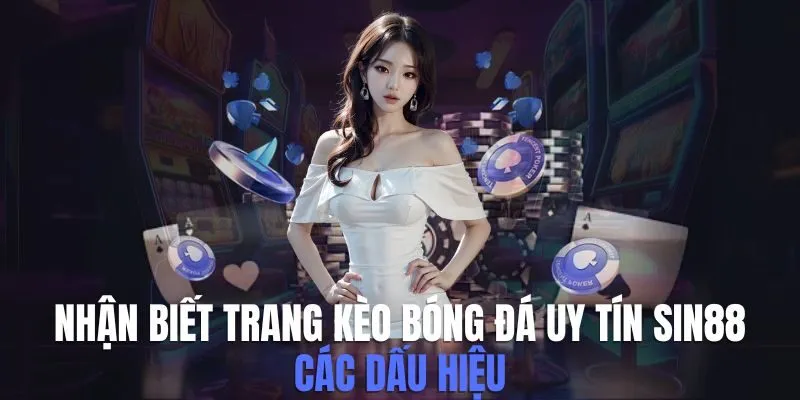 Nhận Biết Trang Kèo Bóng Đá Uy Tín