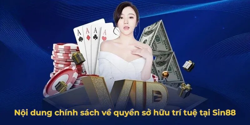Nội dung chính sách về quyền sở hữu trí tuệ tại Sin88