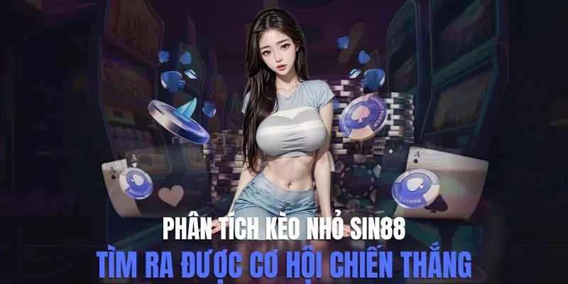 Phân Tích Kèo Nhỏ