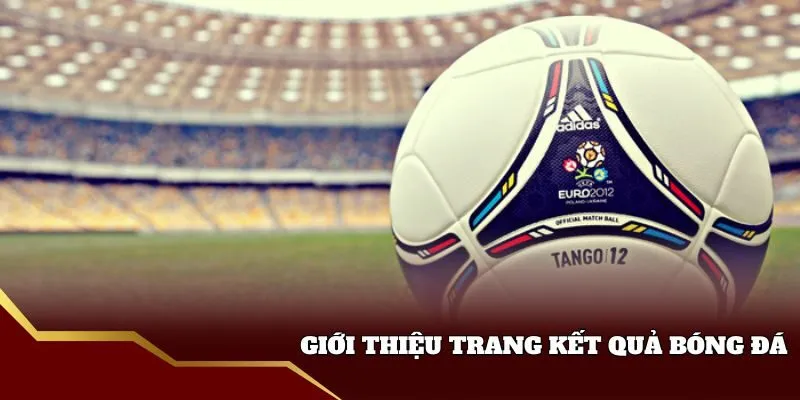 Tìm hiểu trang kết quả bóng đá