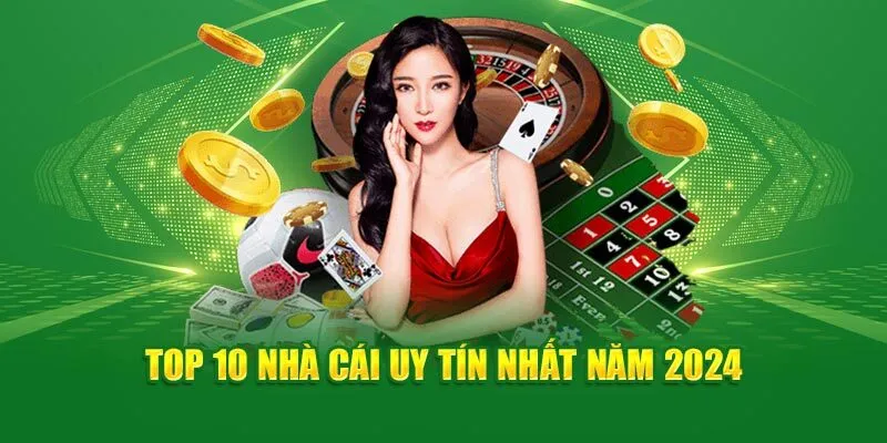 Tổng hợp top 10 nhà cái uy tín hàng đầu trên thị trường hiện nay