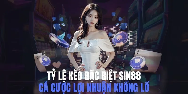Tỷ Lệ Kèo Đặc Biệt