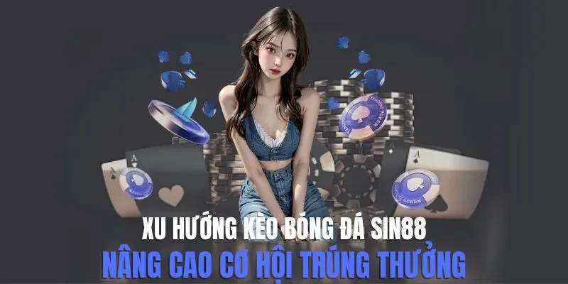 Xu Hướng Kèo Bóng Đá